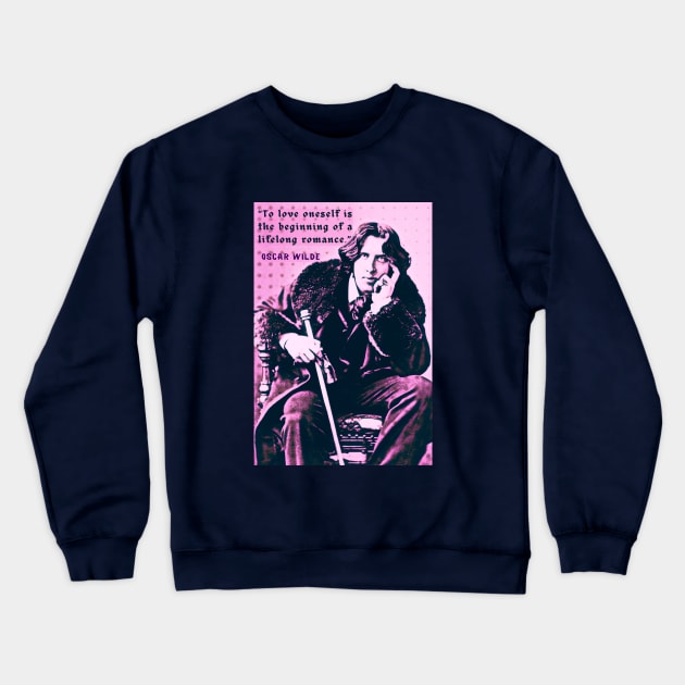 Oscar Wilde portrait and quote: To love oneself is the beginning of a lifelong romance. Crewneck Sweatshirt by artbleed